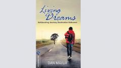 Living Dreams: Exhilarating Journey, Destination Unknown Living Dreams: Exhilarating Journey, Destination Unknown